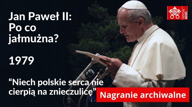 Jan Paweł II (1979): Po co jałmużna? Nagr. archiwalne